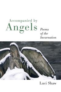 Accompanied by Angels  - Poems of the Incarnation