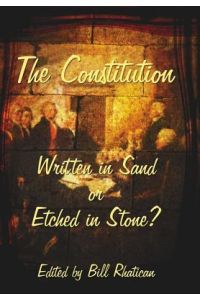 The Constitution  - Written in Sand or Etched in Stone?