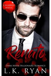 Renato  - A Hate to love Marriage of Convenience Dark Mafia Billionaire Romance