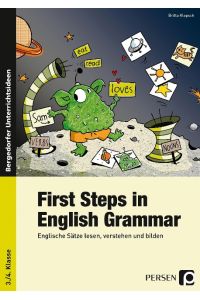 First Steps in English Grammar  - Englische Sätze lesen, verstehen und bilden (3. und 4. Klasse)