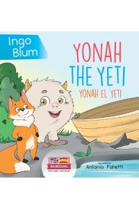 Yonah the Yeti - Yonah el yeti  - Bilingual Children's Book in English and Spanish. Suitable for kindergarten, elementary school and at home!