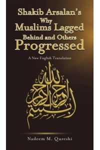 Shakib Arsalan's Why Muslims Lagged Behind and Others Progressed