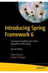 Introducing Spring Framework 6  - Learning and Building Java-based Applications With Spring