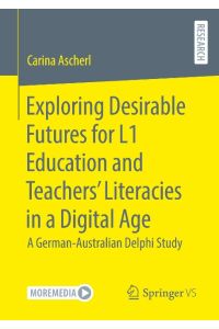 Exploring Desirable Futures for L1 Education and Teachers¿ Literacies in a Digital Age  - A German-Australian Delphi Study