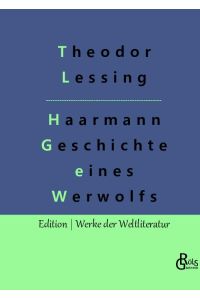 Haarmann  - Geschichte eines Werwolfs