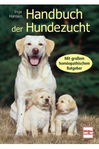 Handbuch der Hundezucht  - Mit großem homöopathischen Ratgeber