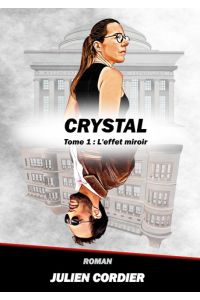 Crystal  - Tome 1 : L'effet miroir