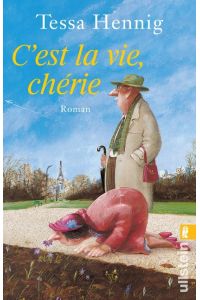 C'est la vie, chérie  - Roman | Eine humorvolle Geschichte über den zweiten Frühling und viel Familienchaos