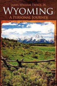 Wyoming  - A Personal Journey