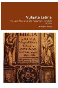 Vulgata Latina  - The Latin New and Old Testament  English version