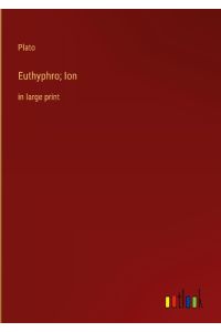 Euthyphro; Ion  - in large print