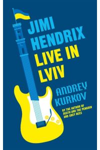 Jimi Hendrix Live in Lviv  - Longlisted for the International Booker Prize 2023