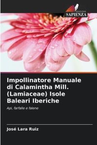 Impollinatore Manuale di Calamintha Mill. (Lamiaceae) Isole Baleari Iberiche  - Api, farfalle e falene