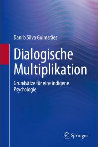 Dialogische Multiplikation  - Grundsätze für eine indigene Psychologie