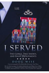 I Served  - Two Longs, Two Shorts, and Eight Deployments