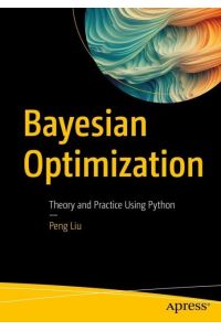 Bayesian Optimization  - Theory and Practice Using Python