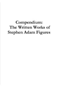 Compendium  - The Written Works of Stephen Adam Figures