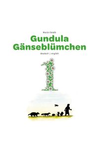 Gundula Gänseblümchen  - Ein Bilderbuch zum Vor- und Selberlesen deutsch/english