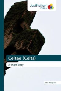 Celtae (Celts)  - A short story