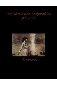 The Witch Who Conjured Up A Spirit