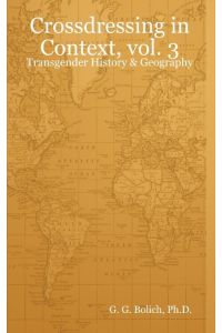 Crossdressing in Context, vol. 3  - Transgender History & Geography