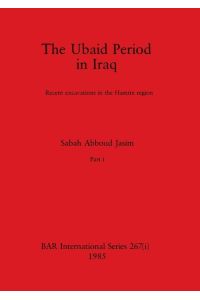 The Ubaid Period in Iraq, Part i  - Recent excavations in the Hamrin region