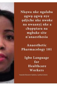 Nk¿wa nke ngalaba ¿gw¿ ¿gw¿ nye ¿d¿iche nke nwoke na nwaany¿ nke a ch¿p¿tara na mgbake site n'anesthesia.   - Igbo Language for Healthcare Workers (Anaesthetic Pharmacology 101)