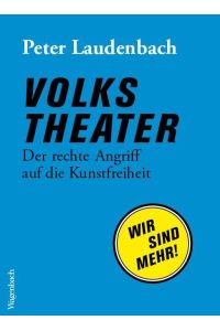 Volkstheater  - Der rechte Angriff auf die Kunstfreiheit