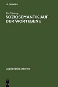 Soziosemantik auf der Wortebene  - stilistische Index-Leistung lexikalischer Elemente an Beispielen aus der Umgangssprache von Graz ; 1973 - 1978