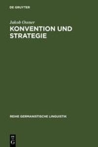 Konvention und Strategie  - d. Interpretation von Äußerungen im Rahmen e. Sprechakttheorie