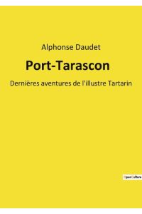 Port-Tarascon  - Dernières aventures de l'illustre Tartarin