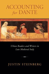 Accounting for Dante  - Urban Readers and Writers in Late Medieval Italy