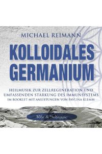 Kolloidales Germanium [Rife & Solfeggio]  - Heilmusik zur Zellregeneration und umfassenden Stärkung des Immunsystems