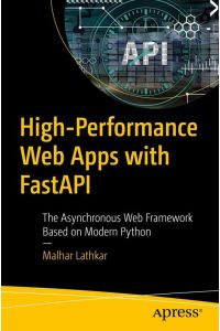 High-Performance Web Apps with FastAPI  - The Asynchronous Web Framework Based on Modern Python