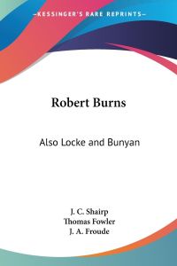Robert Burns  - Also Locke and Bunyan