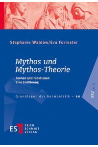 Mythos und Mythos-Theorie  - Formen und Funktionen Eine Einführung