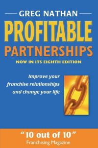 Profitable Partnerships  - Improve Your Franchise Relationships and Change Your Life