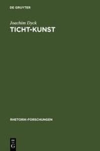 Ticht-Kunst  - Deutsche Barockpoetik und rhetorische Tradition. Mit einer Bibliographie zur Forschung 1966-1986