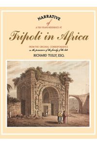 Narrative of a Ten Years Residence at Tripoli in Africa
