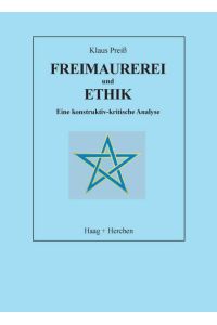 Freimaurerei und Ethik  - Eine konstruktiv-kritische Analyse