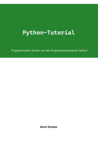 Python-Tutorial  - Programmieren lernen mit der Programmiersprache Python