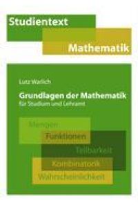 Grundlagen der Mathematik für Studium und Lehramt  - Mengen, Funktionen, Teilbarkeit, Kombinatorik, Wahrscheinlichkeit
