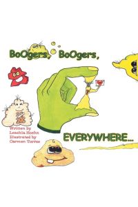 Boogers, Boogers, Everywhere. . .