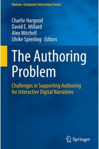 The Authoring Problem  - Challenges in Supporting Authoring for Interactive Digital Narratives