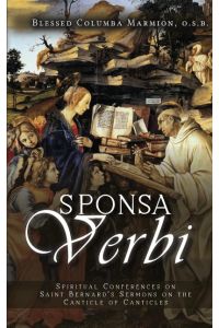 Sponsa Verbi  - Spiritual Conferences on Saint Bernard's Sermons on the Canticle of Canticles