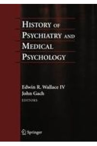 History of Psychiatry and Medical Psychology  - With an Epilogue on Psychiatry and the Mind-Body Relation