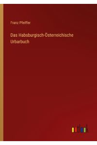 Das Habsburgisch-Österreichische Urbarbuch