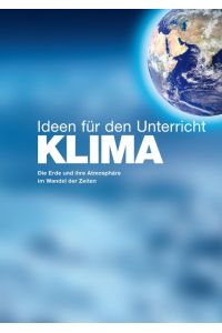 KLIMA - Ideen für den Unterricht  - Die Erde und ihre Atmosphäre im Wandel der Zeiten