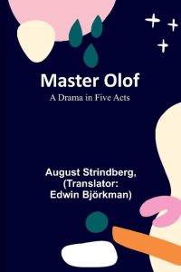 Master Olof  - A Drama in Five Acts