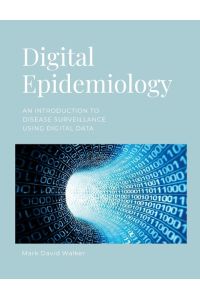 Digital Epidemiology  - An introduction to disease surveillance using digital data